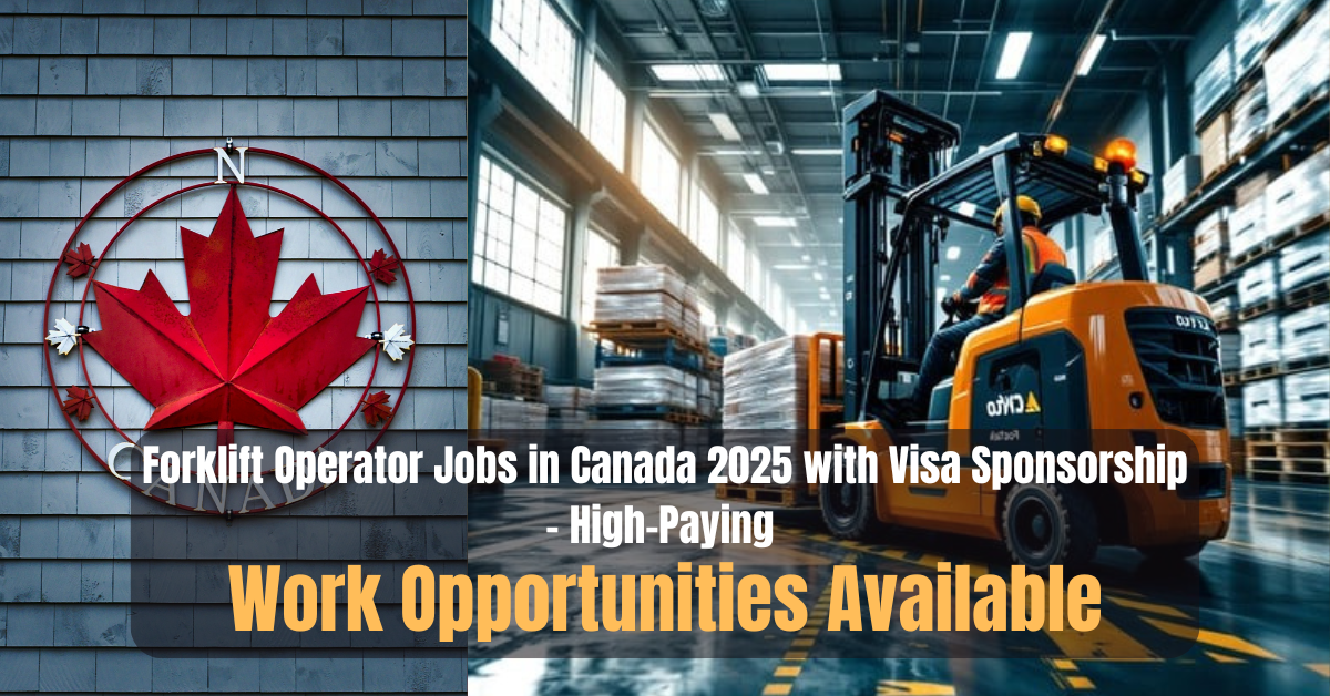 Forklift Operator Jobs in Canada 2025 with Visa Sponsorship – High-Paying Work Opportunities Available