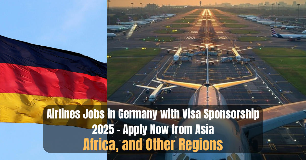 Airlines Jobs in Germany with Visa Sponsorship 2025 – Apply Now from Asia, Africa, and Other Regions