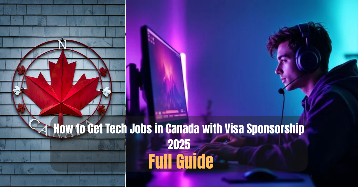 How to Get Tech Jobs in Canada with Visa Sponsorship 2025 – Full Guide