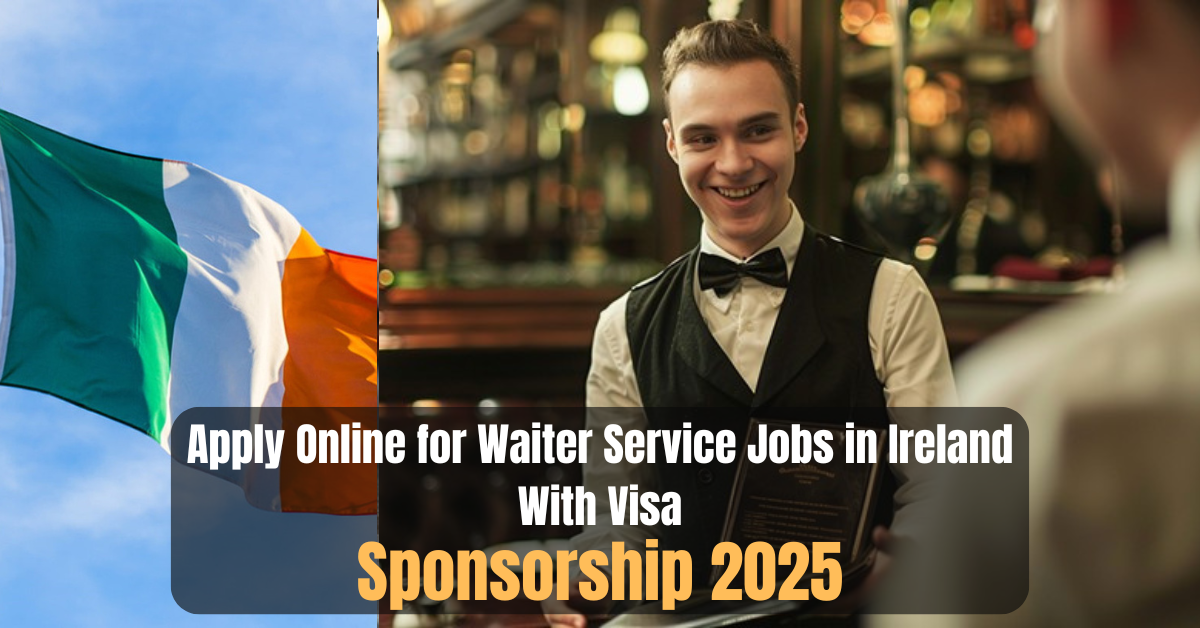 Apply Online for Waiter Service Jobs in Ireland With Visa Sponsorship 2025