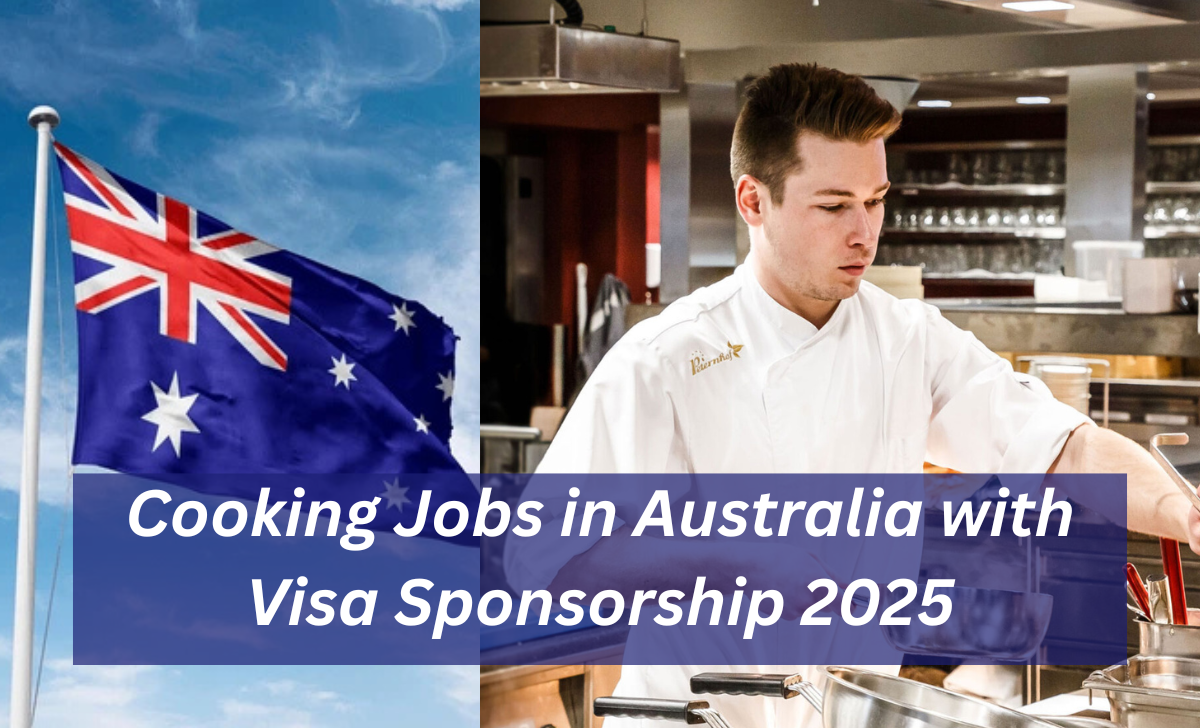Cooking Jobs in Australia with Visa Sponsorship 2025
