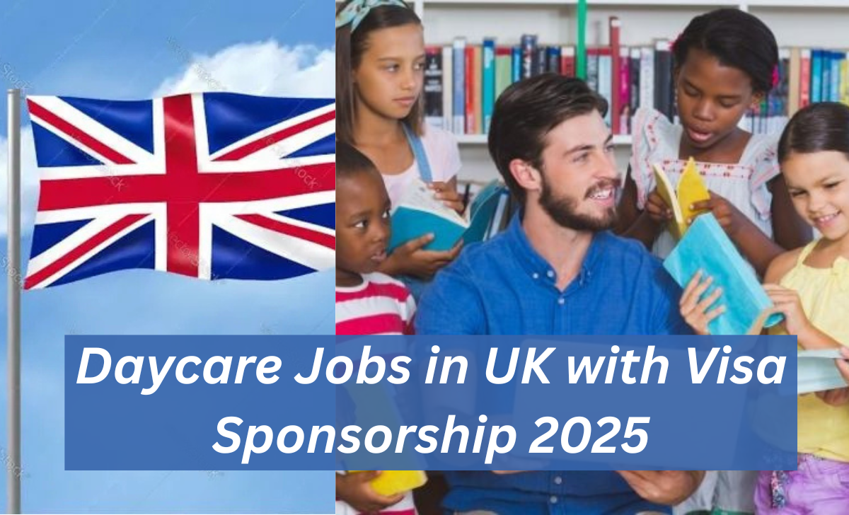 Daycare Jobs in UK with Visa Sponsorship 2025
