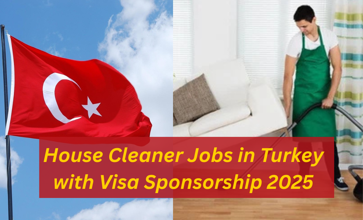 House Cleaner Jobs in Turkey with Visa Sponsorship 2025