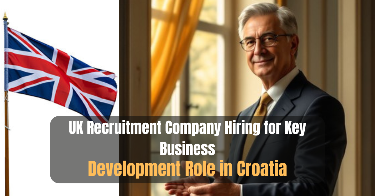 UK Recruitment Company Hiring for Key Business Development Role in Croatia