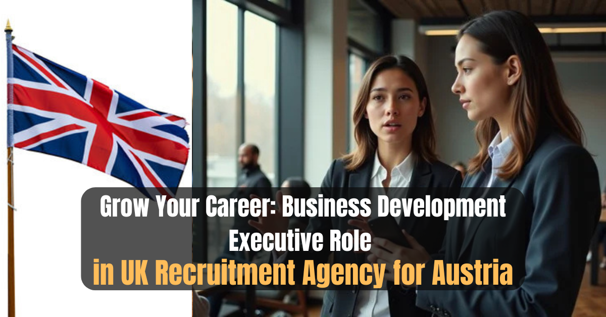 Grow Your Career: Business Development Executive Role in UK Recruitment Agency for Austria