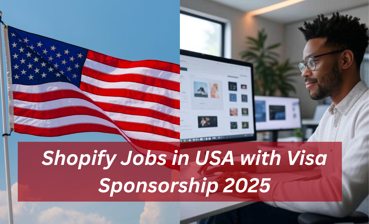 Shopify Jobs in USA with Visa Sponsorship 2025