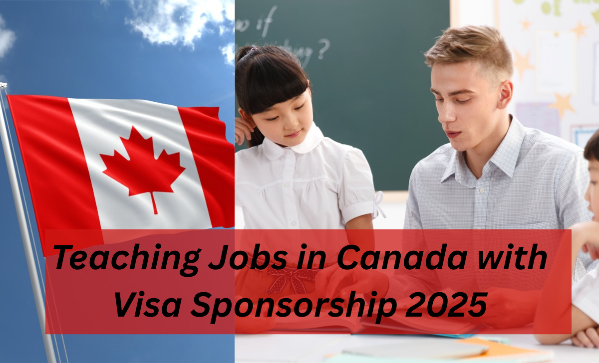 Teaching Jobs in Canada with Visa Sponsorship 2025