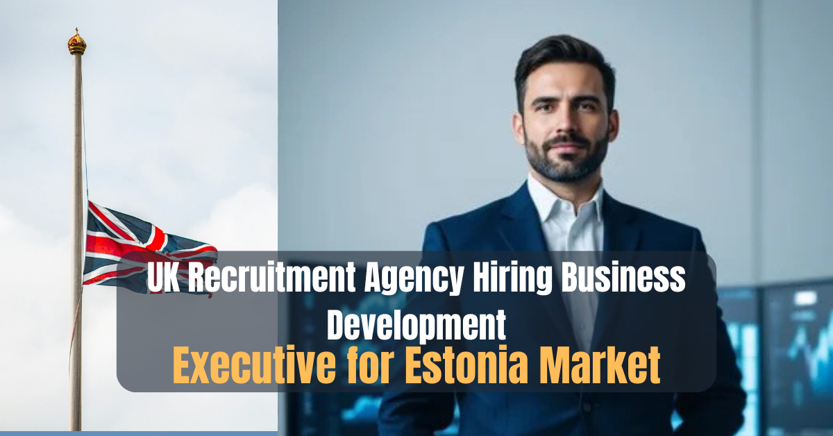 UK Recruitment Agency Hiring Business Development Executive for Estonia Market