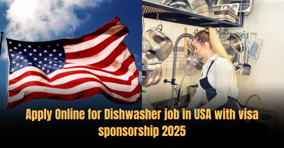 Apply Online for Dishwasher job in USA with visa sponsorship 2025