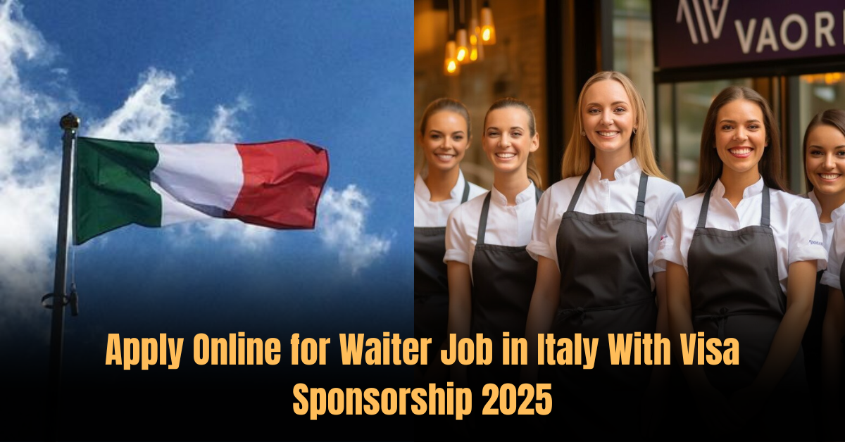 Apply Online for Waiter Job in Italy With Visa Sponsorship 2025