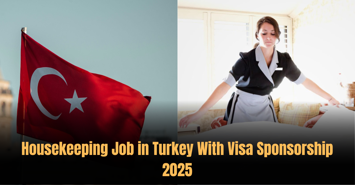 Housekeeping Job in Turkey With Visa Sponsorship 2025