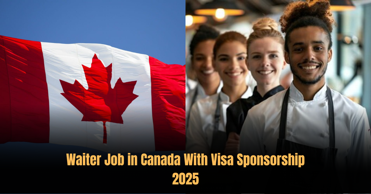 Waiter Job in Canada With Visa Sponsorship 2025