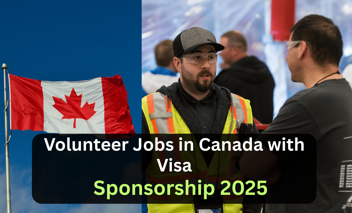 Volunteer Jobs in Canada with Visa Sponsorship 2025