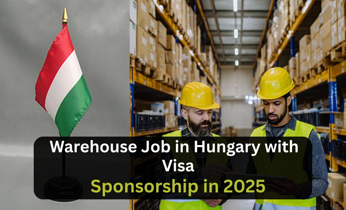 Warehouse Job in Hungary with Visa Sponsorship in 2025