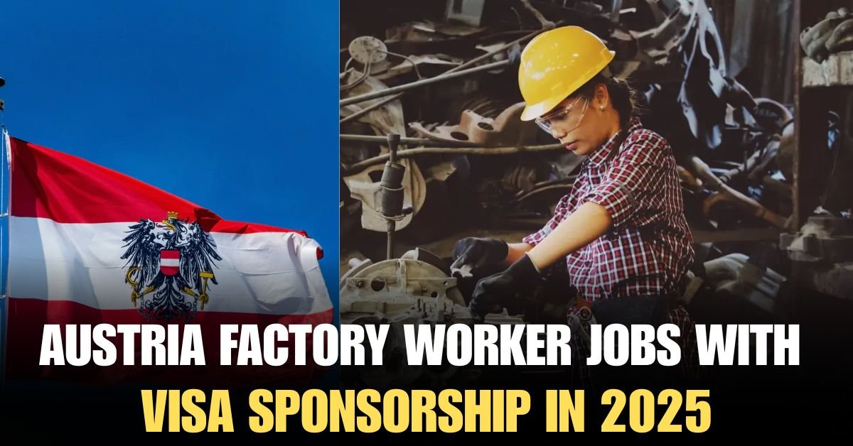 Austria Factory Worker Jobs with Visa Sponsorship