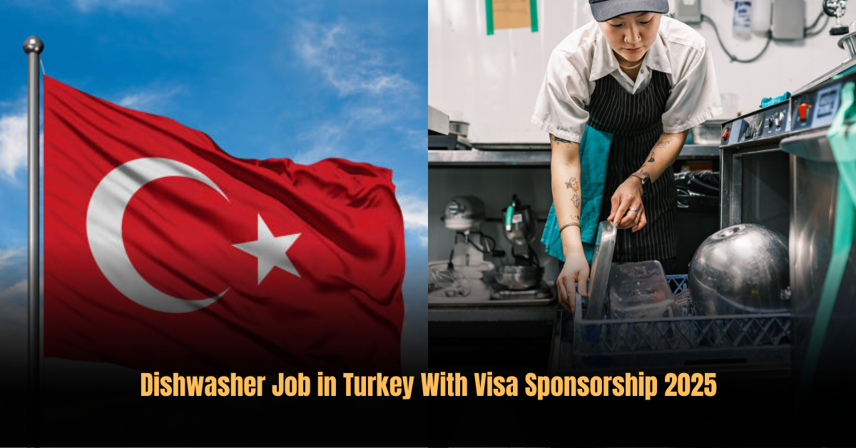 Dishwasher Job in Turkey with Visa Sponsorship 2025