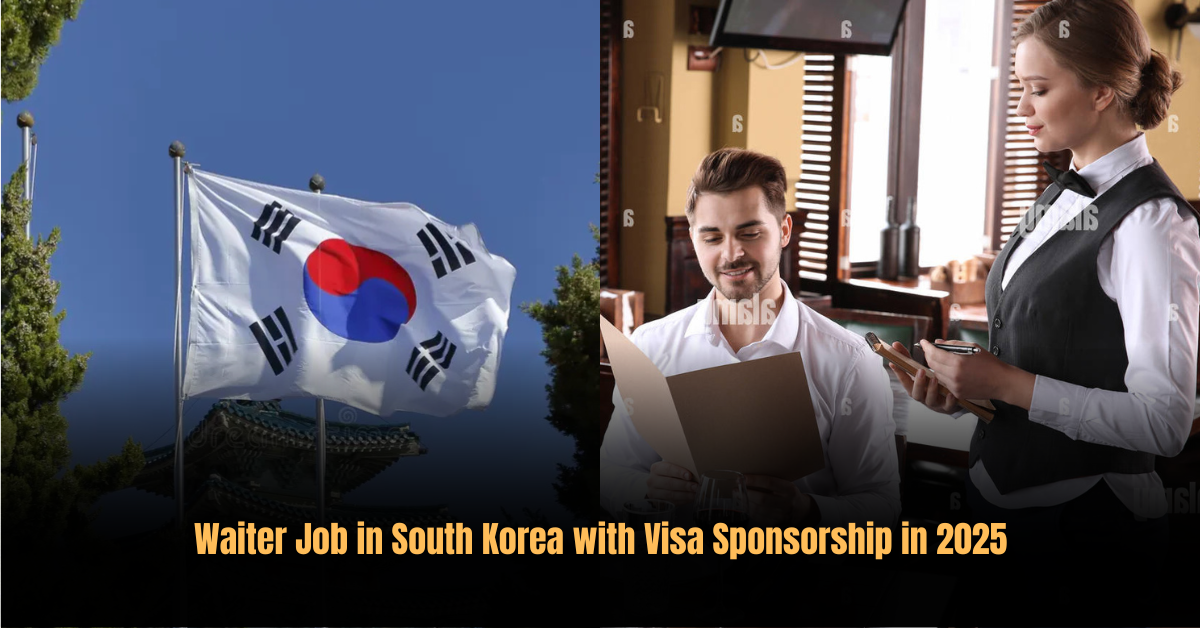 Waiter Job in South Korea with Visa Sponsorship in 2025